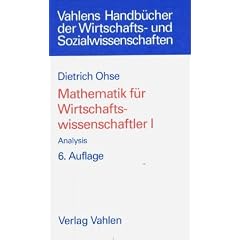 Mathematik f�r Wirtschaftswissenschaftler Band 1. Analysis