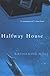 Halfway House: A Novel