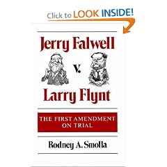 Jerry Falwell v. Larry Flynt: THE FIRST AMENDMENT ON TRIAL