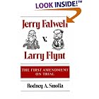 Jerry Falwell v. Larry Flynt: THE FIRST AMENDMENT ON TRIAL by  Rodney Smolla