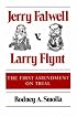 Jerry Falwell v. Larry Flynt: THE FIRST AMENDMENT ON TRIAL