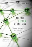 Federal reform strategies : lessons from Asia and Australia