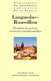 Languedoc-Roussillon: Produits du terroir et recettes traditionnelles
