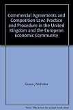 Commercial agreements and competition law : practice and procedure in the UK and EEC