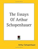 The Essays Of Arthur Schopenhauer