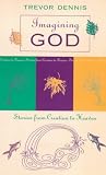 Imagining God: Stories from Creation to Heaven