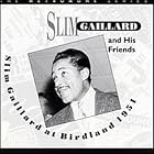 Slim Gaillard at Birdland 1951 by Slim & Slam