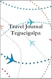 Travel Journal Tegucigalpa