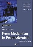 From Modernism to Postmodernism: An Anthology Expanded (Blackwell Philosophy Anthologies)