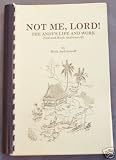 Not Me, Lord! The Andy's Life and Work (Ted and Ruth Andrianoff)