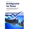 Erfolgreich im Team: Praxisnahe Anregungen f�r effizientes Teamcoaching und Projektarbeit