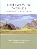 Interweaving worlds : systemic interactions in Eurasia, 7th to 1st millennia BC
