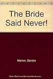 The bride said never!