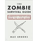 Produkt-Bild: The Zombie Survival Guide: Complete Protection from the Living Dead [ THE ZOMBIE SURVIVAL GUIDE: COMPLETE PROTECTION FROM THE LIVING DEAD ] by Brooks, Max (Author) Sep-16-2003 [ Paperback ]