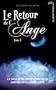 RETOUR DE L'ANGE (LE) T.03