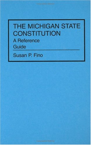 The Michigan State Constitution: A Reference Guide