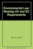 Environmental law : meeting UK and EC requirements