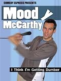 Comedy Express Present: Moody McCarty: I Think I'm Getting Dumber