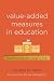 Value-Added Measures in Education: What Every Educator Needs to Know