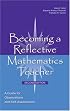 Becoming a Reflective Mathematics Teacher: A Guide for Observations and Self-Assessment, Second Edition (Studies in Mathematical Thinking and Learning Series)