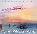 Turner, Whistler, Monet (The World's Greatest Art)