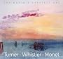 Turner, Whistler, Monet (The World's Greatest Art)