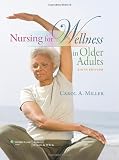 Nursing for Wellness in Older Adults (Miller, Nursing for Wellness in Older Adults)
