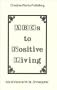 ABCs to Positive Living