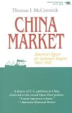 China Market: Americas Quest for Informal Empire, 1893-1901