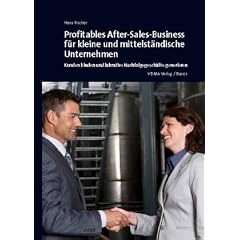 Profitables After-Sales-Business f�r kleine und mittelst�ndische Unternehmen: Kunden binden und lukrative Nachfolgegesch�fte generieren