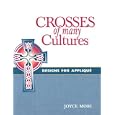 Crosses of Many Cultures: Designs for Applique by Joyce Mori