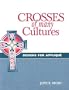 Crosses of Many Cultures: Designs for Applique