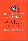 Rebirth of a Nation: Wales, 1880-1980