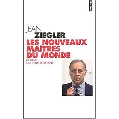 Les Nouveaux Ma�tres du monde : Et ceux qui leur r�sistent