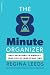 The 8 Minute Organizer: Easy Solutions to Simplify Your Life in Your Spare Time [ THE 8 MINUTE ORGANIZER: EASY SOLUTIONS TO SIMPLIFY YOUR LIFE IN YOUR SPARE TIME BY Leeds, Regina ( Author ) May-01-2012