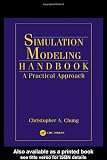 Simulation Modeling Handbook: A Practical Approach (INDUSTRIAL AND MANUFACTURING ENGINEERING SERIES)