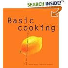 Basic Cooking: All You Need to Cook Well Quickly (Basic Series) (Basic) by  Jennifer L. Newens and Sebastian Dickhaut