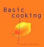 Basic Cooking: All You Need to Cook Well Quickly (Basic Series)