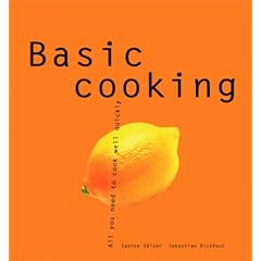 Basic Cooking: All You Need to Cook Well Quickly