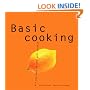 Basic Cooking: All You Need to Cook Well Quickly (Basic Series)