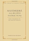 Mahamudra and Related Instructions: Core Teachings of the Kagyu Schools (Library of Tibetan Classics)