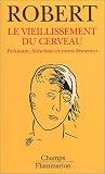 Le Vieillissement du cerveau : Parkinson, Alzheimer et autres d�mences