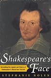 Shakespeare's Face: Unraveling the Legend and History of Shakespeare's Mysterious Portrait