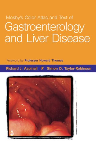 Mosby's Color Atlas and Text of Gastroenterology and Liver Disease