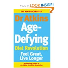 Dr Atkins Age-Defying Diet Revolution: Feel great, live longer