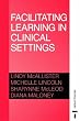 Facilitating Learning in Clinical Settings