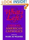 What's Left?: Liberal American Catholics
