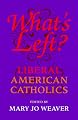 What's Left?: Liberal American Catholics