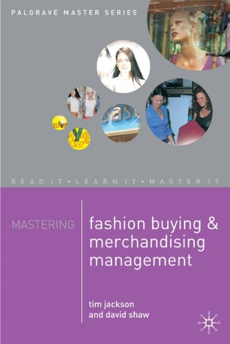 Mastering Fashion Buying and Merchandising Management (Palgrave Master) by Tim JacksonDavid Shaw