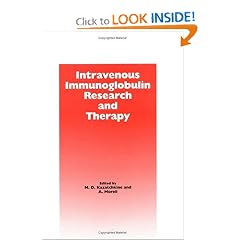 Click here to buy Intravenous Immunoglobulin: Research and Therapy by M.D. Kazatchkine and A. Morell.